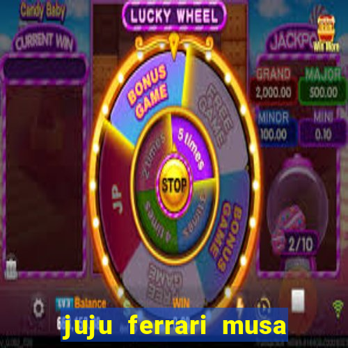 juju ferrari musa botafogo nua